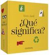 ¿QU SIGNIFICA?