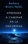 APRENDER A CAMINAR EN LA OSCURIDAD