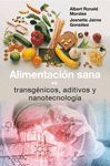 ALIMENTACIÓN SANA, VS TRANSGÉNICOS, ADITIVOS Y NANOTECNOLOGÍA