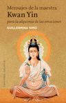 MENSAJES DE LA MAESTRA KWAN YIN PARA LA ALQUIMIA DE LAS EMOCIONES