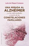 UNA MIRADA AL ALZHÉIMER Y A LAS ENFERMEDADES A TRAVÉS DE LAS CONSTELACIONES FAMI