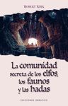 LA COMUNIDAD SECRETA DE LOS ELFOS, LOS FAUNOS Y LAS HADAS