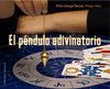 EL PÉNDULO ADIVINATORIO