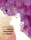 ENCICLOPEDIA DE LOS MITOS Y SECRETOS DE LA MUJER