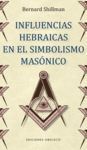 INFLUENCIAS HEBRAICAS EN EL SIMBOLISMO  MASÓNICO
