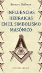 INFLUENCIAS HEBRAICAS EN EL SIMBOLISMO  MASÓNICO