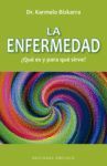 ENFERMEDAD, ¿QUE ES Y PARA QUE SIRVE?, LA (N.E.)