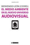 MEDIO AMBIENTE EN EL NUEVO UNIVERSO AUDIOVISUAL,EL