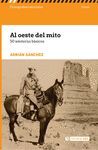 AL OESTE DEL MITO. 50 WESTERNS BASICOS