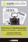 POLITICA Y PROPAGANDA. MEDIOS DE COMUNICACION Y OPINION PUB