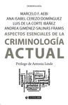 ASPECTOS ESENCIALES DE LA CRIMINOLOGIA ACTUAL