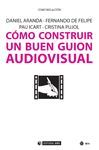 COMO CONSTRUIR UN BUEN GUION AUDIOVISUAL