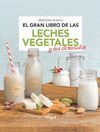 EL GRAN LIBRO DE LAS LECHES VEGETALES