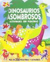 DINOSAURIOS ASOMBROSOS ( ACTIVIDADES CON PEGATINAS)