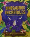 DINOSAURIOS INCREIBLES (ACTIVIDADES CON PEGATINAS)