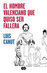 EL HOMBRE VALENCIANO QUE QUISO SER FALLERA