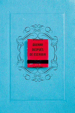 QUEMAR DESPUÉS DE ESCRIBIR (EDICIÓN OFICIAL AZUL)