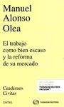 TRABAJO COMO BIEN ESCASO Y LA REFORMA DE SU MERCADO, EL
