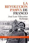 LA REVOLUCIÓN PASIVA DE FRANCO. LAS ENTRAÑAS DEL FRANQUISMO Y DE LA TRANSICIÓN