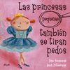 LAS PRINCESAS PEQUEÑAS TAMBIN SE TIRAN PEDOS