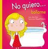 NO QUIERO... BAÑARME