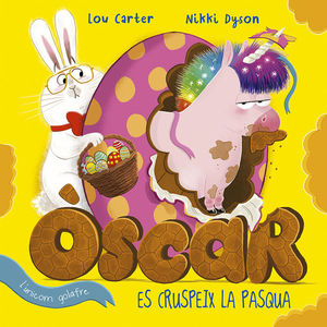 ÓSCAR L'UNICORN GOLAFRE ES CRUSPEIX LA PASQUA (CAT)