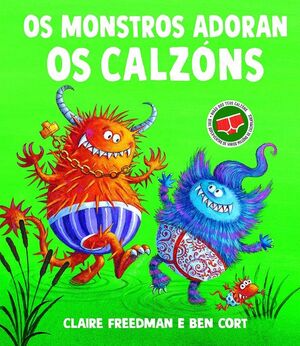 MONSTRONS ADORAN OS CALZONS, OS