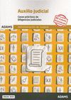 AUXILIO JUDICIAL . CASOS PRACTICOS DE DILIGENCIAS JURIDICAS