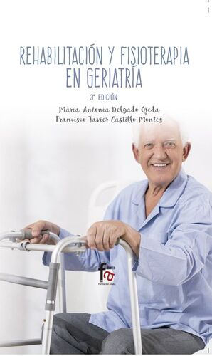 REHABILITACIÓN Y FISIOTERAPIA EN GERIATRÌA-3 EDICIÓN