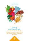 DIETA MEDITERRANEA: GUÍA PRÁCTICA DE ELABORACIÓN DE RECETAS SEGUN EL MODELO 