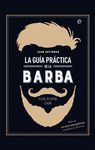 LA GUÍA PRÁCTICA DE LA BARBA