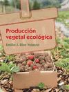 PRODUCCIÓN VEGETAL ECOLÓGICA