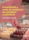 PRESENTACIÓN Y VENTA DE PRODUCTOS DE PANADERÍA Y PASTELERÍA