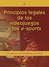 PRINCIPIOS LEGALES DE LOS VIDEOJUEGOS Y DE LOS E-SPORTS