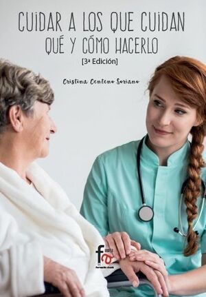 CUIDAR A LOS QUE CUIDAN. QUÉ Y COMO HACERLO 3ºED