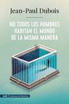 NO TODOS LOS HOMBRES HABITAN EL MUNDO DE LA MISMA MANERA (ADN)