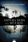 ÁSPERA SEDA DE LA MUERTE