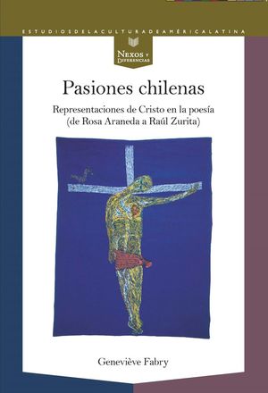 PASIONES CHILENAS REPRESENTACIONES DE CRISTO EN LA POESIA