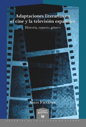 ADAPTACIONES LITERARIAS EN EL CINE Y LA TELEVISION ESPAÑOLE