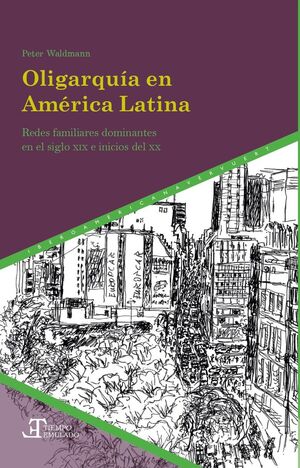 OLIGARQUIA EN AMERICA LATINA REDES FAMILIARES DOMINANTES XI