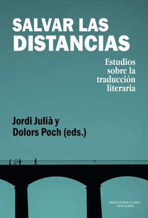 SALVAR LAS DISTANCIAS:ESTUDIOS SOBRE TRADUCCION LITERARIA