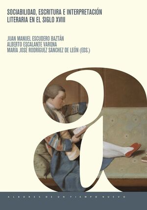 SOCIABILIDAD, ESCRITURA, INTERPRETACION LITERARIA S.XVIII