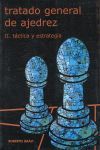 TRATADO GENERAL DE AJEDREZ VOL. II