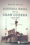 HISTORIA NAVAL DE LA GRAN GUERRA 1914-1918