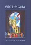 VISITE ESPAÑA. LA MEMORIA RESCATADA