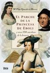 EL PARCHE DE LA PRINCESA DE ÉBOLI Y OTRAS 350 ANÉCDOTAS DE LA HISTORIA