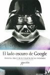 EL LADO OSCURO DE GOOGLE