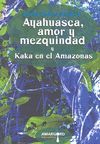 AYAHUASCA AMOR Y MEZQUINDAD