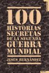 100 HISTORIAS SECRETAS DE LA SEGUNDA GUERRA MUNDIA