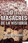 LAS 50 GRANDES MASACRES DE LA HISTORIA - BOLSILLO
